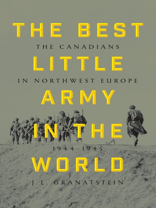 Title details for The Best Little Army In the World by J. L. Granatstein - Available
